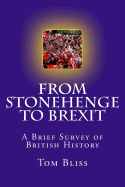 From Stonehenge to Brexit: A Brief Survey of British History