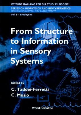 From Structure to Information in Sensory Systems - Proceedings of the International School of Biophysics - Taddei-Ferretti, Cloe (Editor), and Musio, C (Editor)