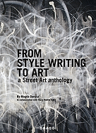 From Style Writing to Art: A Street Art Anthology