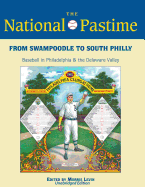 From Swampoodle to South Philly: Baseball in Philadelphia & the Delaware Valley