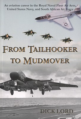 From Tailhooker to Mud Mover - Lord, Dick, Brigadier