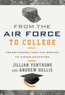 From the Air Force to College: Transitioning from the Service to Higher Education