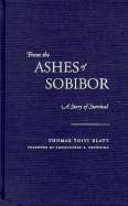 From the Ashes of Sobibor: A Story of Survival