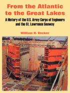 From the Atlantic to the Great Lakes: A History of the U.S. Army Corps of Engineers and the St. Lawrence Seaway