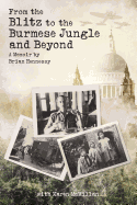 From the Blitz to the Burmese Jungle and Beyond: a Memoir by Hennessy