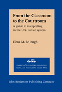 From the Classroom to the Courtroom: A guide to interpreting in the U.S. justice system