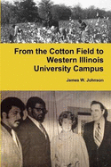 From the Cotton Field to Western Illinois University Campus