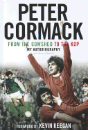 From the Cowshed to the Kop: My Autobiography
