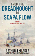 From the Dreadnought to Scapa Flow, Volume I: The Road to War, 1904-1914