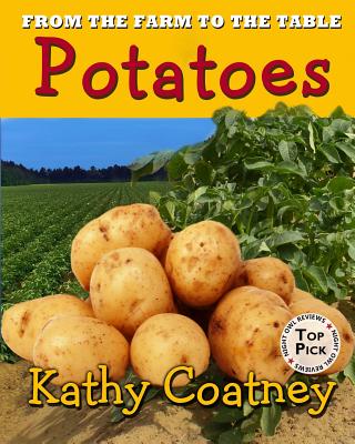 From the Farm to the Table Potatoes - Coatney, Kathy