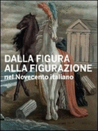 From the Figure to Figuration: Italian 20th Century Art
