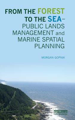 From the Forest to the Sea - Public Lands Management and Marine Spatial Planning - Gopnik, Morgan