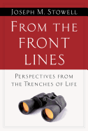 From the Front Lines: Perspectives from the Trenches of Life