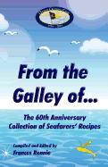 From the Galley of...: The 60th Anniversary Collection of Seafarer's Recipes
