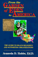 From the Garden of Eden to America: The Guide to Black Religious and Supporting Organizations