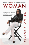 From the Girl to the Redefined Woman: Developing the Strength to Go from a Breakdown to a Breakthrough