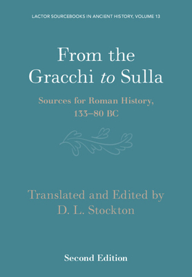 From the Gracchi to Sulla: Sources for Roman History, 133-80 BC - Stockton, D L (Translated by)