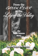 From the Green River to the Lily of the Valley, the Susie Manns Story