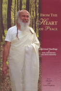 From the Heart of Peace: Spiritual Teachings of Baba Shivrudrabalayogi Maharaj - Hopkins, Charles (Compiled by), and Hopkins, Carol (Compiled by)