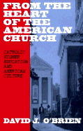 From the Heart of the American Church: Catholic Higher Education and American Culture