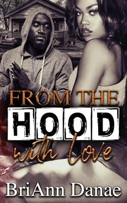 From The Hood With Love - Danae, Briann