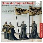 From the Imperial Court: Music for the House of Hapsburg