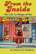 From the Inside: My Life As Bingo of the Banana Splits