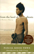 From the Land of Green Ghosts: A Burmese Odyssey