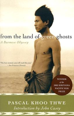 From the Land of Green Ghosts: A Burmese Odyssey - Thwe, Pascal Khoo