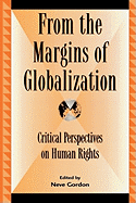 From the Margins of Globalization: Critical Perspectives on Human Rights