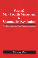 From the May Fourth Movement to Communist Revolution: Guo Moruo and the Chinese Path to Communism