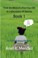 From the Mind of a Five-Year-Old Series: A Collection of Stories