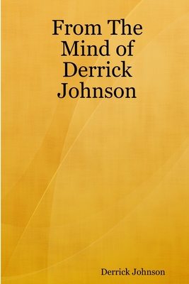 From The Mind of Derrick Johnson - Johnson, Derrick