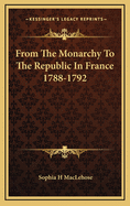 From the Monarchy to the Republic in France 1788-1792