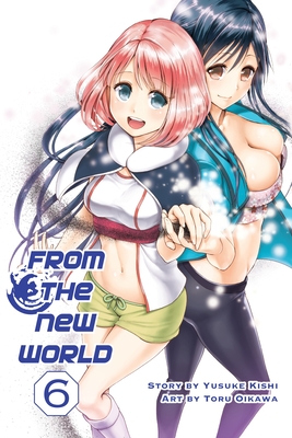 From the New World, Volume 6 - Kishi, Yusuke, and Oikawa, Toru (Adapted by)