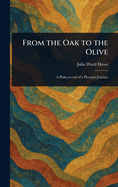 From the Oak to the Olive