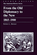 From the Old Diplomacy to the New: 1865 - 1900
