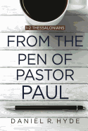 From the Pen of Pastor Paul: 1-2 Thessalonians