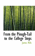 From the Plough-Tail to the College Steps