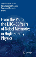 From the PS to the LHC - 50 Years of Nobel Memories in High-Energy Physics