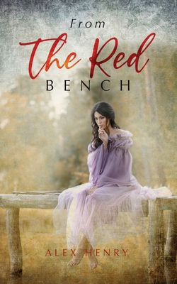 From The Red Bench - Henry, Alex