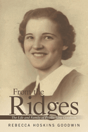 From the Ridges: The Life and Family of Phyllis Rine Goodwin