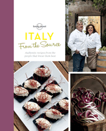 From the Source - Italy 1: Italy's Most Authentic Recipes from the People That Know Them Best