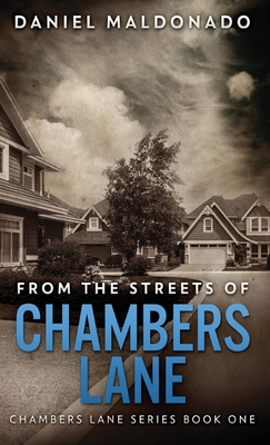 From The Streets of Chambers Lane: A Family Story of Unexpected Loss - Maldonado, Daniel