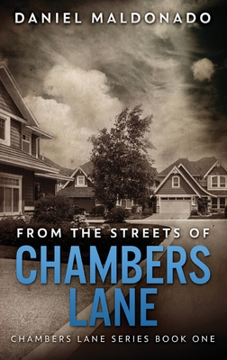 From The Streets of Chambers Lane: A Family Story of Unexpected Loss - Maldonado, Daniel