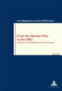 From the Werner Plan to the Emu: In Search of a Political Economy for Europe