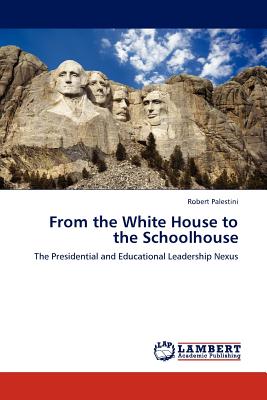 From the White House to the Schoolhouse - Palestini, Robert