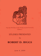 From the Workshop of the Chicago Assyrian Dictionary: Studies Presented to Robert D Biggs