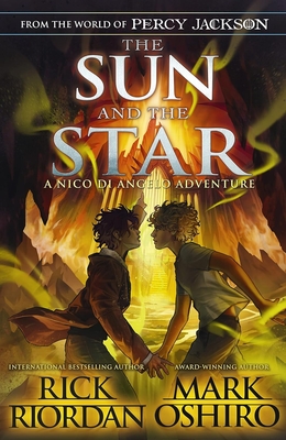 From the World of Percy Jackson: The Sun and the Star (The Nico Di Angelo Adventures) - Riordan, Rick, and Oshiro, Mark