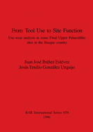 From Tool Use to Site Function: Use-wear analysis in some Final Upper Palaeolithic sites in the Basque country